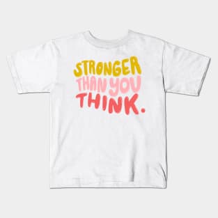 Stronger Than You Think by Oh So Graceful Kids T-Shirt